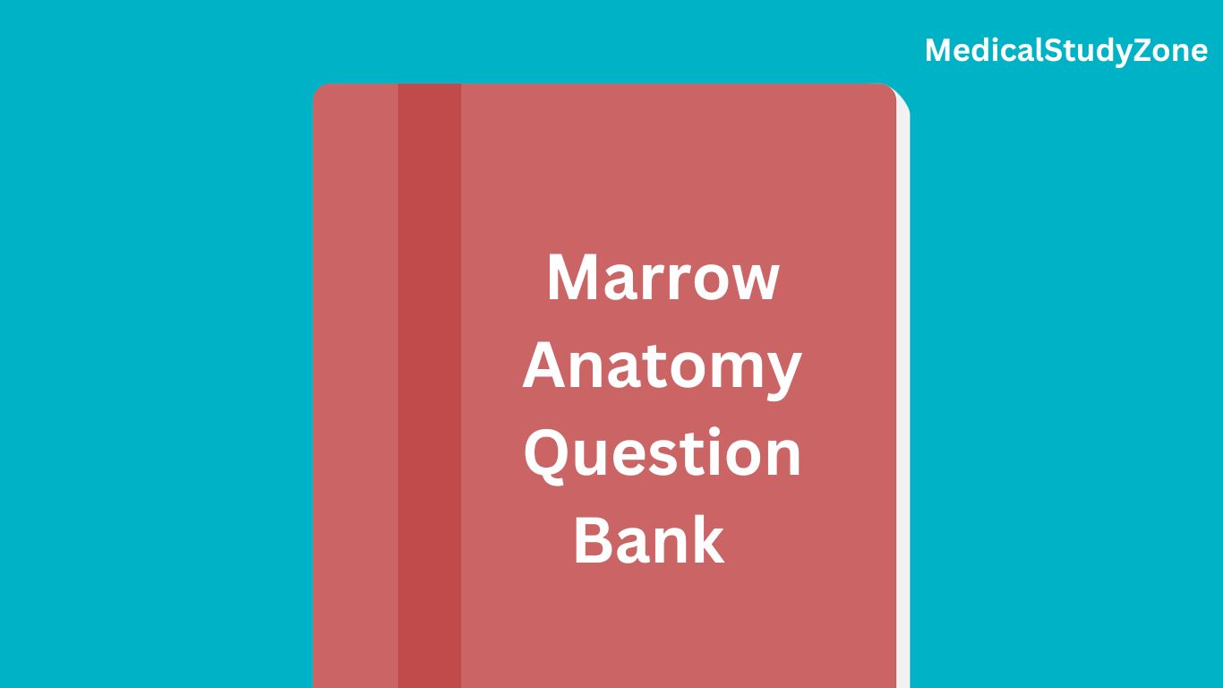 Marrow Anatomy Question Bank Free PDF