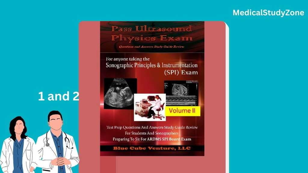 Pass Ultrasound Physics Study Guide Exam Notes Vol I and II pdf